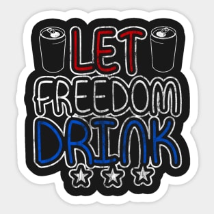 Let Freedom Drink Sticker